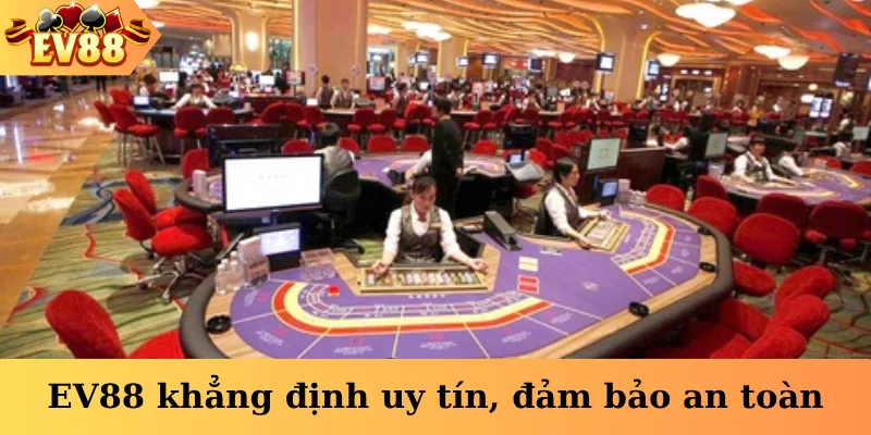 EV88 khẳng định uy tín, đảm bảo an toàn