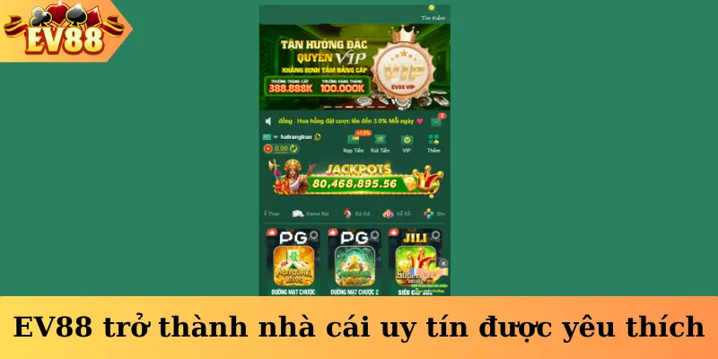 EV88 trở thành nhà cái uy tín được yêu thích