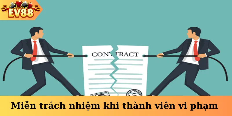 Miễn trách nhiệm khi thành viên vi phạm 